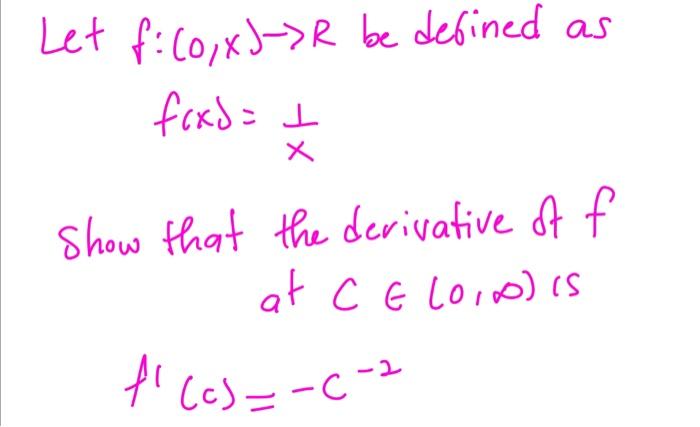 Solved Let f:(0,x)→R be defined as f(x)=x1 Show that the | Chegg.com