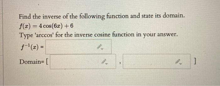 Solved Find the inverse of the following function and state | Chegg.com