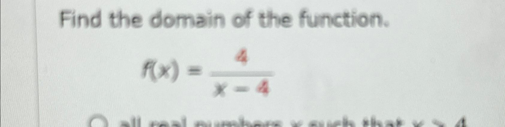 what is the domain of the function f(x) = 4x – 4