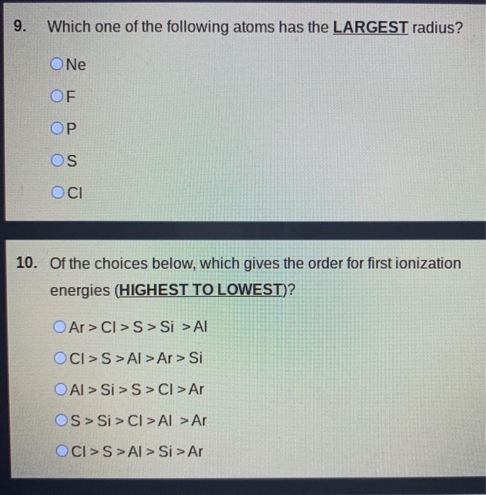 Solved 9. Which One Of The Following Atoms Has The LARGEST | Chegg.com