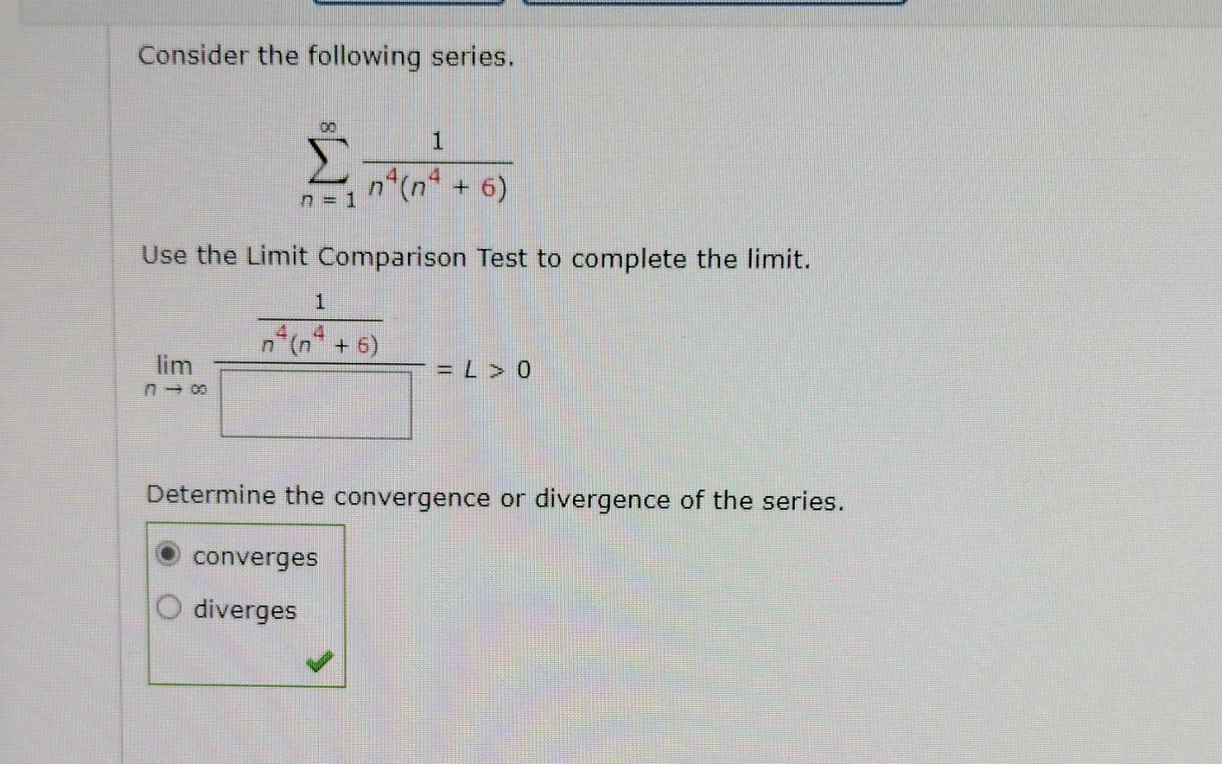 Solved Consider the following series. ∑n=1∞n4(n4+6)1 Use the | Chegg.com