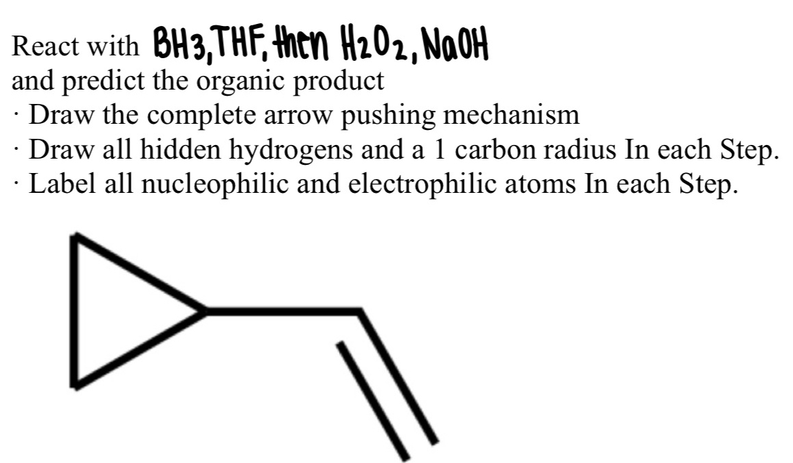 Solved React with BH3, ﻿THF, ﻿then H2O2, ﻿NaOH and predict | Chegg.com