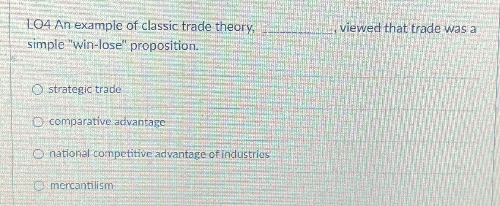 Solved LO4 ﻿An example of classic trade theory, viewed that | Chegg.com