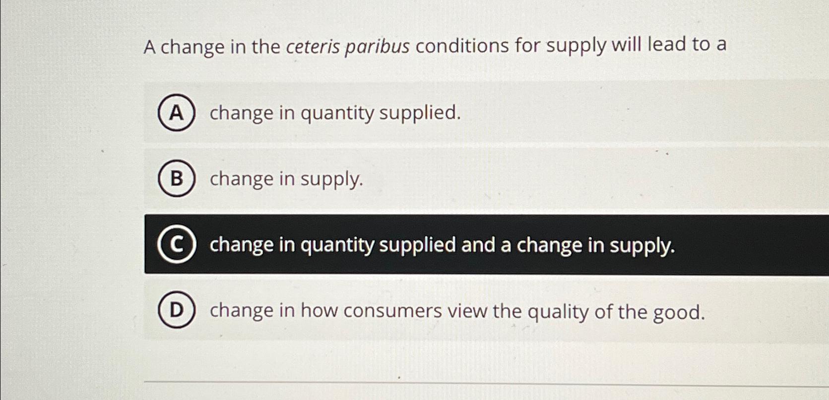 Solved A change in the ceteris paribus conditions for supply | Chegg.com