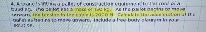 Solved 4. A crane is lifting a pallet of construction | Chegg.com