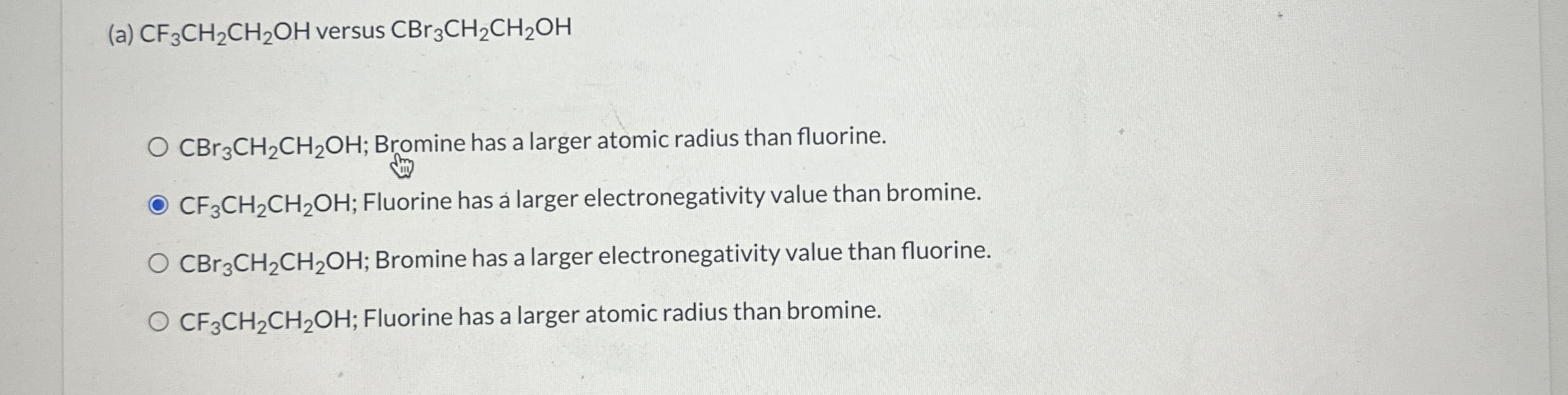 Solved (a) CF3CH2CH2OH ﻿versus CBr3CH2CH2OHCBr3CH2CH2OH;