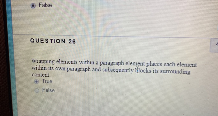 Solved • False QUESTION 26 Wrapping elements within a | Chegg.com