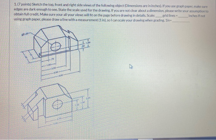 Solved 1. (7 points) Sketch the top, front and right side | Chegg.com