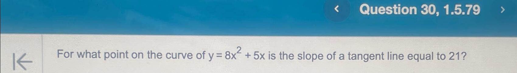 Solved Question 30, 1.5.79For what point on the curve of | Chegg.com