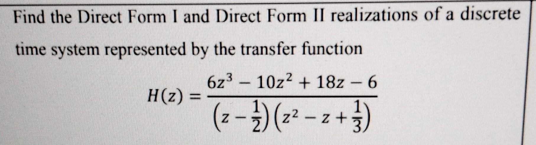 Solved Find the Direct Form I and Direct Form II | Chegg.com