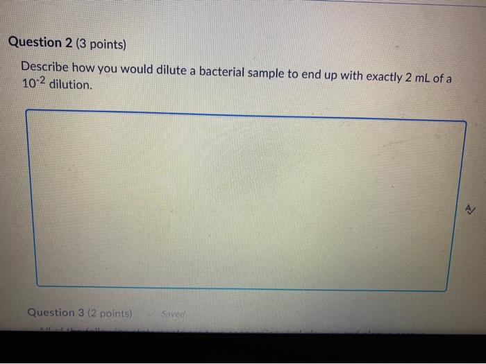 Solved Question 2 (3 points) Describe how you would dilute a