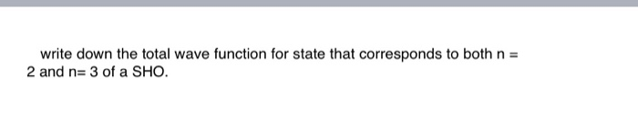 Solved write down the total wave function for state that | Chegg.com