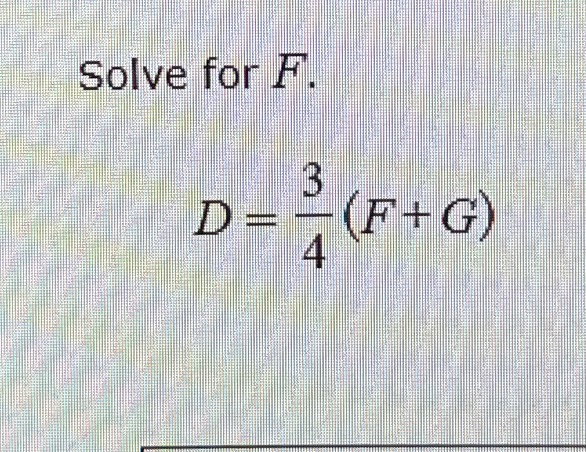 Solved Solve for F.D=34(F+G) | Chegg.com