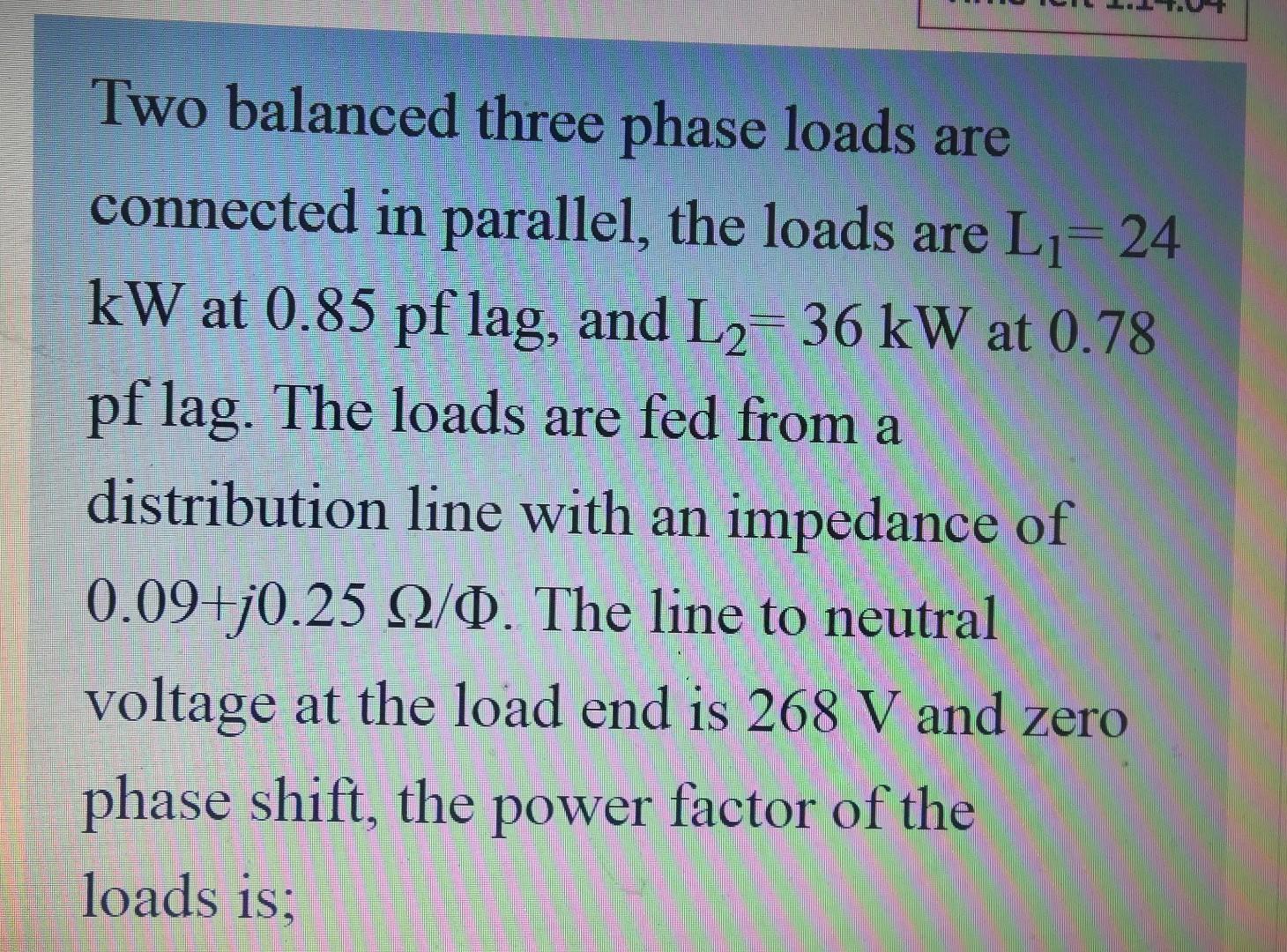 Solved Two balanced three phase loads are connected in | Chegg.com