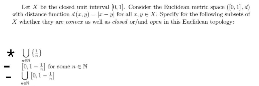 Let ( X ) be the closed unit interval ( [0,1] ). Consider the Euclidean metric space ( ([0,1], d) ) with distance funct