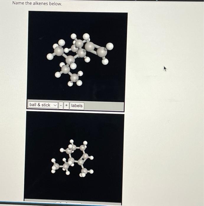 Solved Name The Alkenes Below. Ball & Stick + Labels 