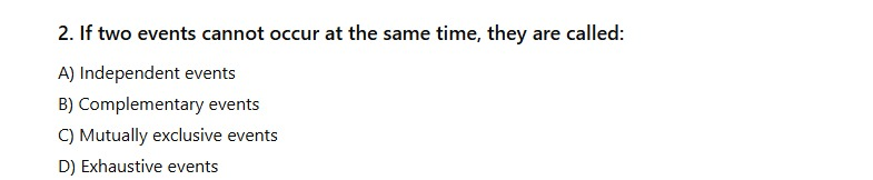 Solved 2. ﻿If two events cannot occur at the same time, they | Chegg.com