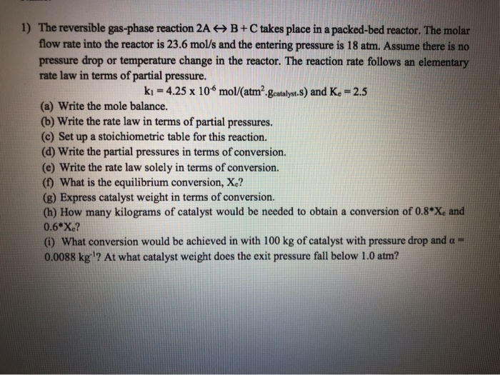 Solved 1) The reversible gas-phase reaction 2A → B+C takes | Chegg.com