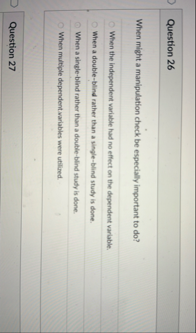 Solved Question 26When might a manipulation check be | Chegg.com