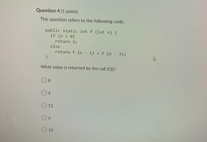Solved Question 1 (1 point) Consider the following method. | Chegg.com