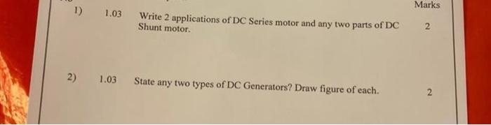 Solved Marks 1) 1.03 Write 2 applications of DC Series motor | Chegg.com