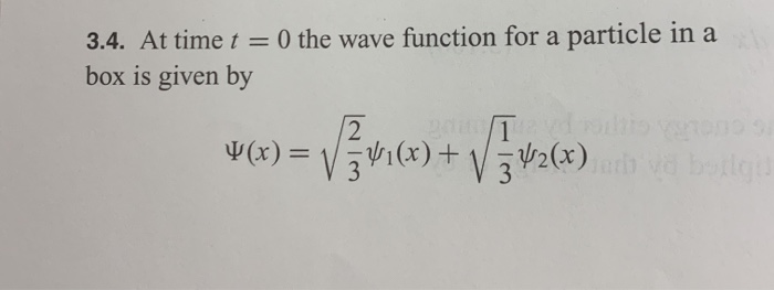 Solved 3.4. At time t = 0 the wave function for a particle | Chegg.com