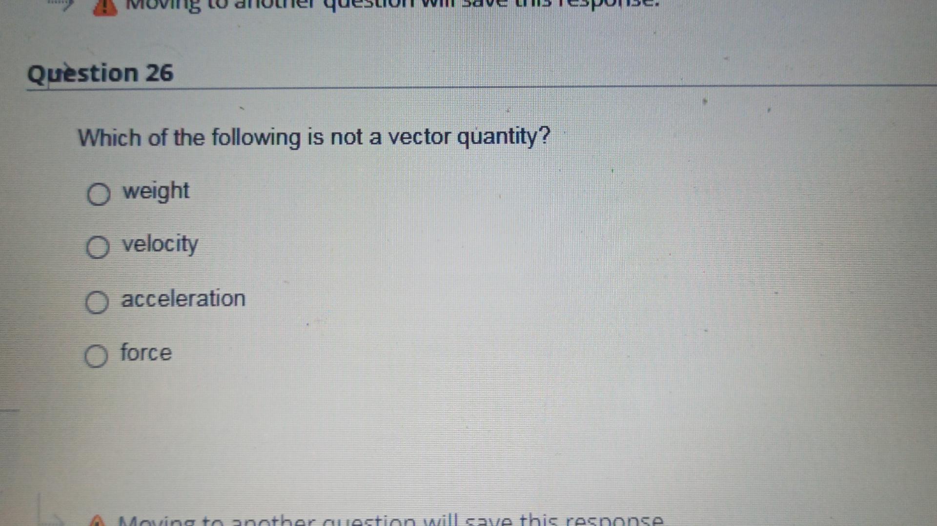 Solved Question 26 Which of the following is not a vector | Chegg.com