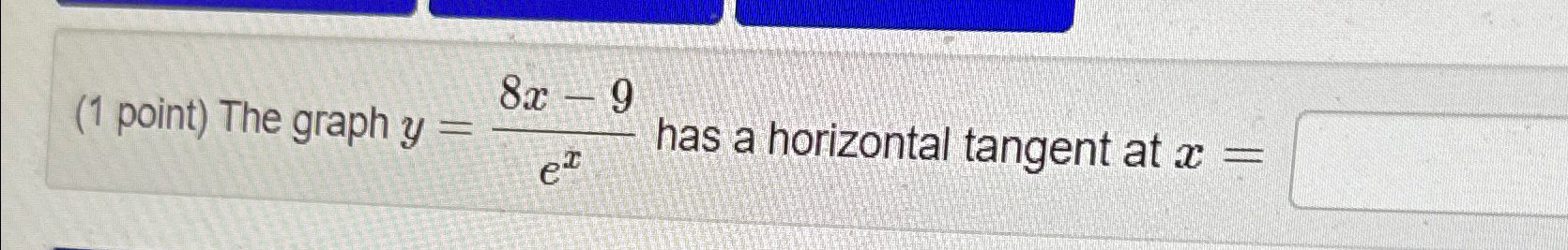 solved-1-point-the-graph-y-8x-9ex-has-a-horizontal-chegg