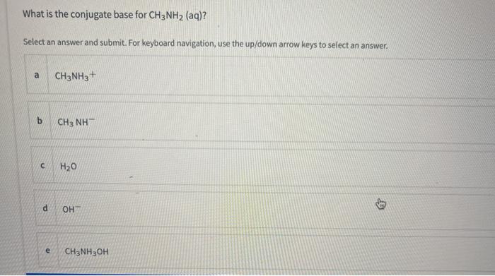 solved-what-is-the-conjugate-base-for-ch3nh2-aq-select-an-chegg