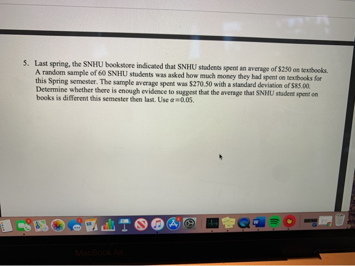 Solved 5. Last spring, the SNHU bookstore indicated that