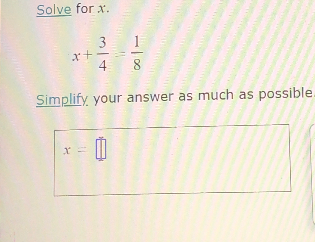 Solved Solve For Xx 34 18Simplify Your Answer As Much As Chegg