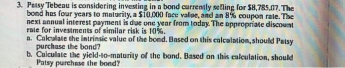 Solved 3. Patsy Tebeau is considering investing in a bond | Chegg.com