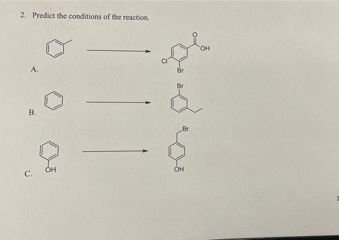 Solved 2. Predict the conditions of the reaction. A. B. | Chegg.com