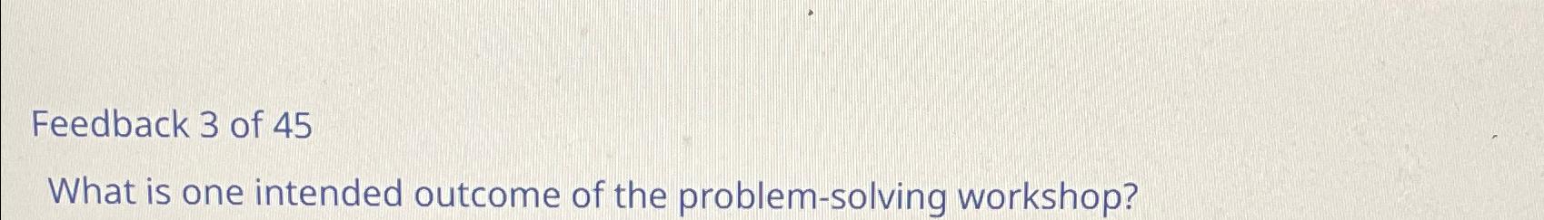 what is an intended outcome of the problem solving workshop