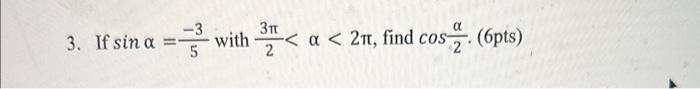 Solved 3. If sinα=5−3 with 23π