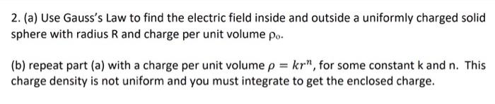 Solved a) Use Gauss' Law to find the electric field inside | Chegg.com
