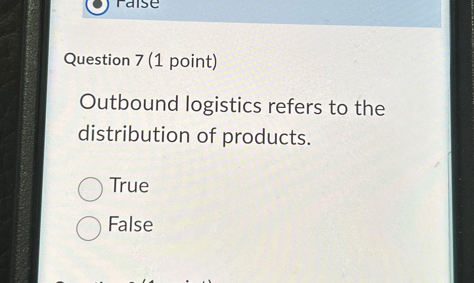 Solved Question 7 (1 ﻿point)Outbound logistics refers to the | Chegg.com