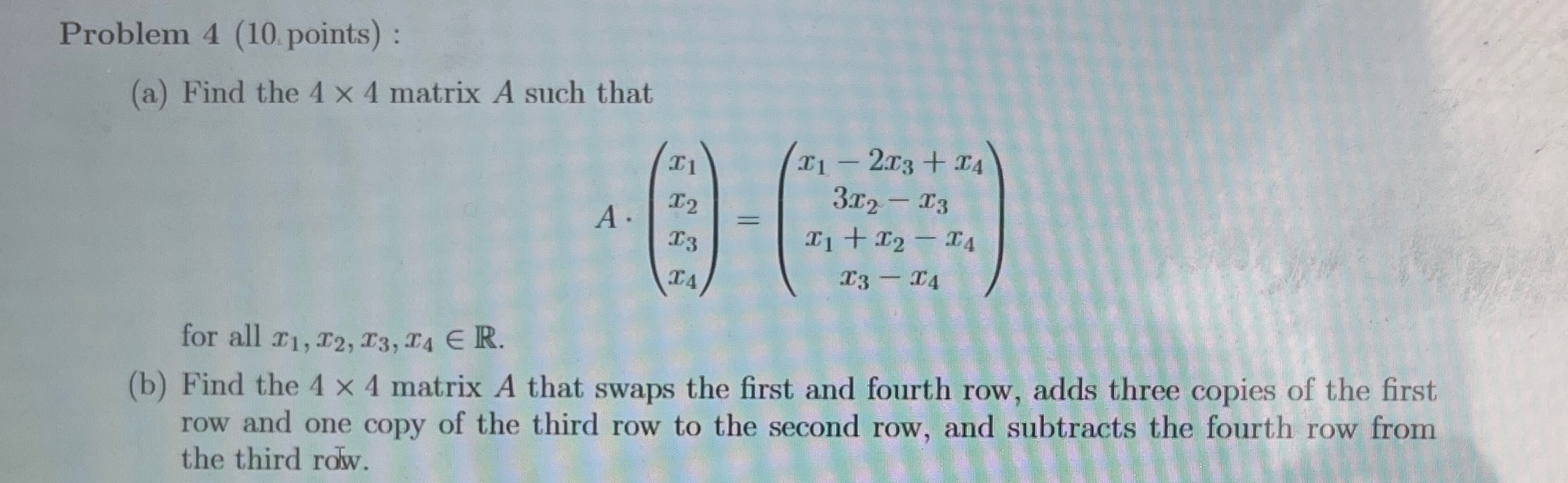 Solved Problem 4 (10 points) :\\n(a) Find the 4\\\\times 4 | Chegg.com