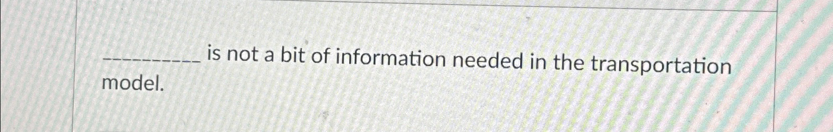 Solved is not a bit of information needed in the | Chegg.com