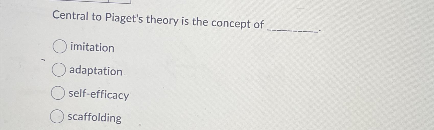 Solved Central to Piaget s theory is the concept Chegg