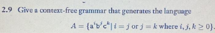 Solved 2.9 Give a context-free grammar that generates the | Chegg.com