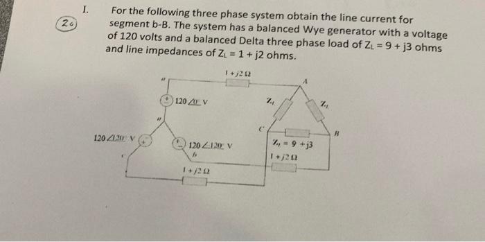 Solved I. 20 For the following three phase system obtain the | Chegg.com