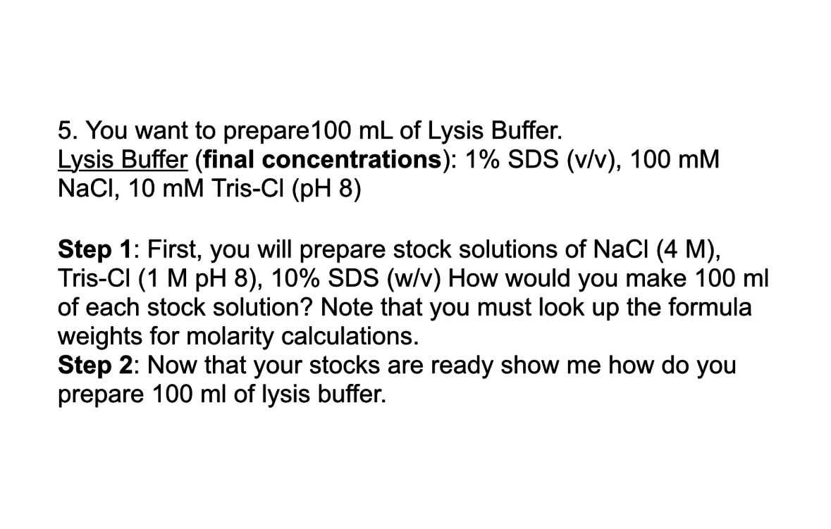 You want to prepare 100mL ﻿of Lysis Buffer.Lysis | Chegg.com