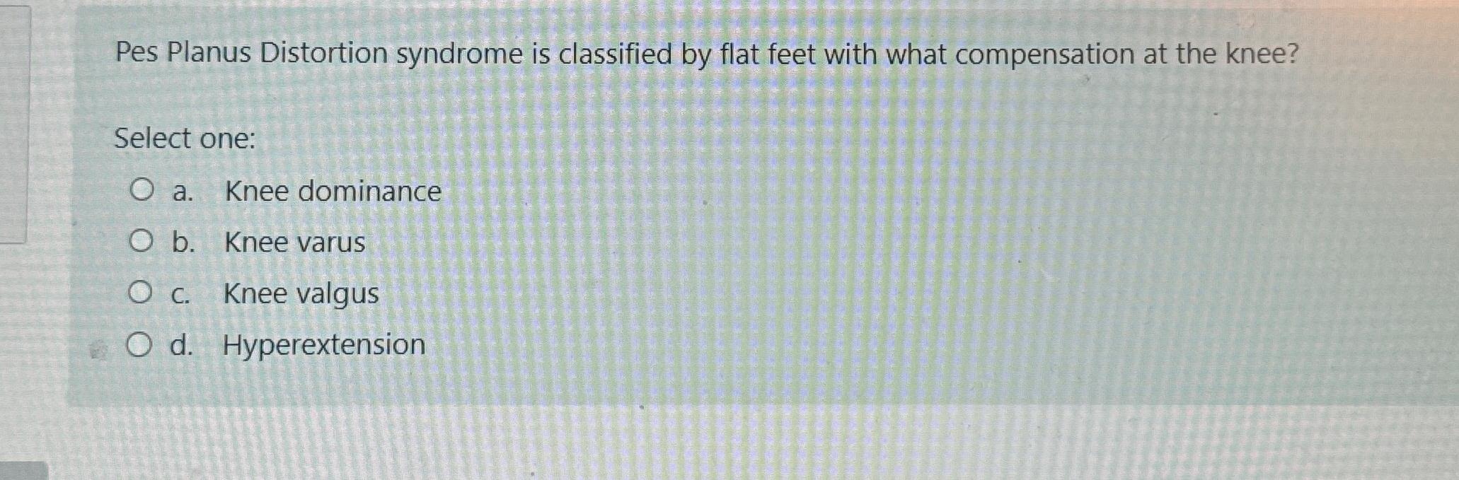 Solved Pes Planus Distortion syndrome is classified by flat | Chegg.com