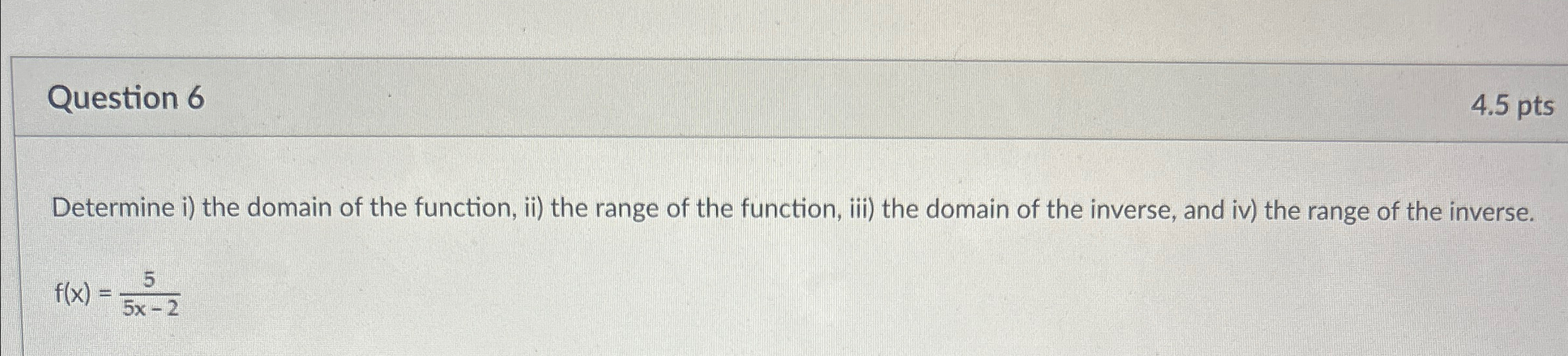 Solved Question 64.5ptsDetermine i) ﻿the domain of the | Chegg.com