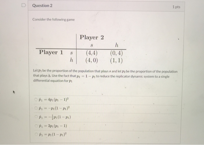 Solved Question 2 1 pts Consider the following game Player 2 | Chegg.com