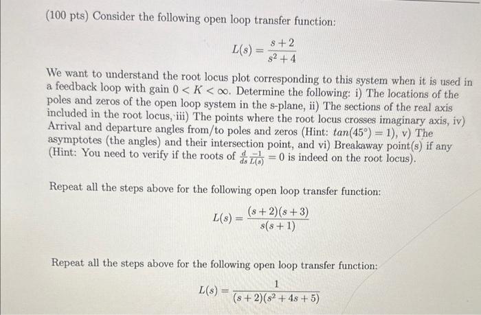 Solved (100 pts) Consider the following open loop transfer | Chegg.com