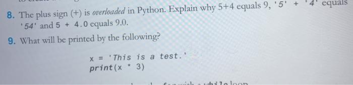 Solved equals 8. The plus sign (+) is overloaded in Python. | Chegg.com