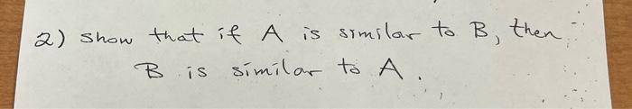 Solved Then 2) Show That It A Is Similar To B, B Is Is | Chegg.com