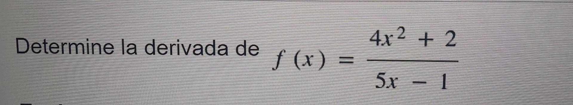 Determine la derivada de f(x) = 4x²+2 5 - 1